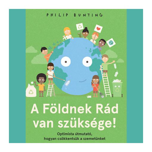 A Földnek Rád van szüksége!