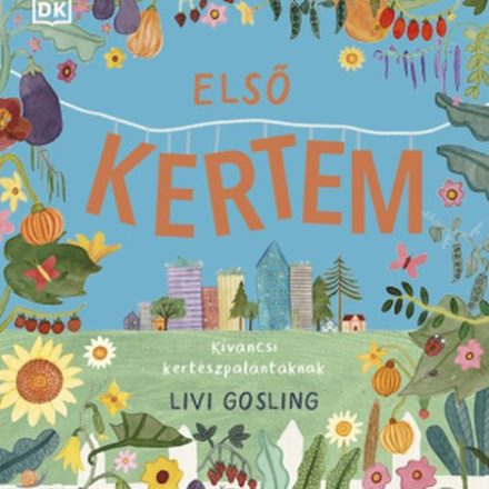 Első kertem – Kíváncsi kertészpalántáknak
