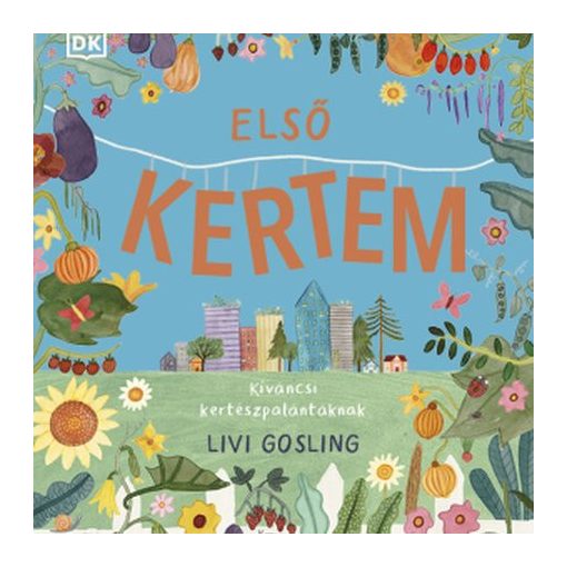 Első kertem – Kíváncsi kertészpalántáknak