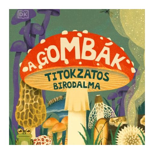 A gombák titokzatos birodalma