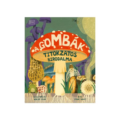 A gombák titokzatos birodalma