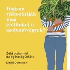   Hogyan változtatják meg életünket a szobanövények? - David Domoney