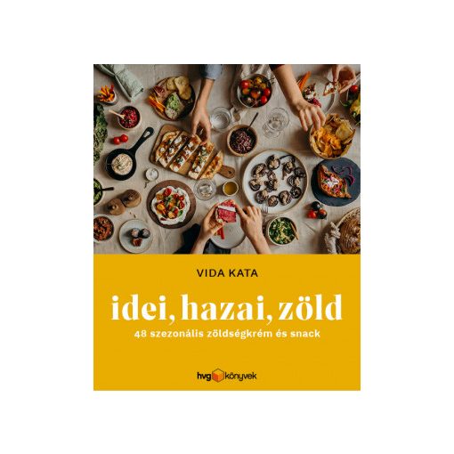 Idei, hazai, zöld – 48 szezonális zöldségkrém és snack-Vida Kata