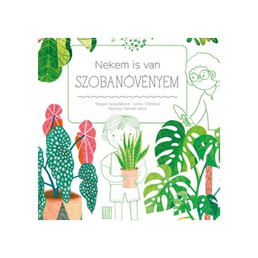 Nekem is van szobanövényem (Lenka Chytilová – Magda Garguláková könyve)