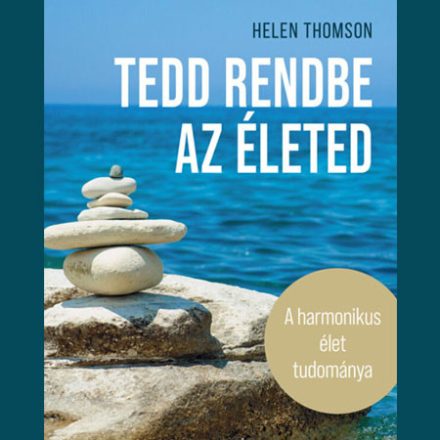 Tedd rendbe az Életed