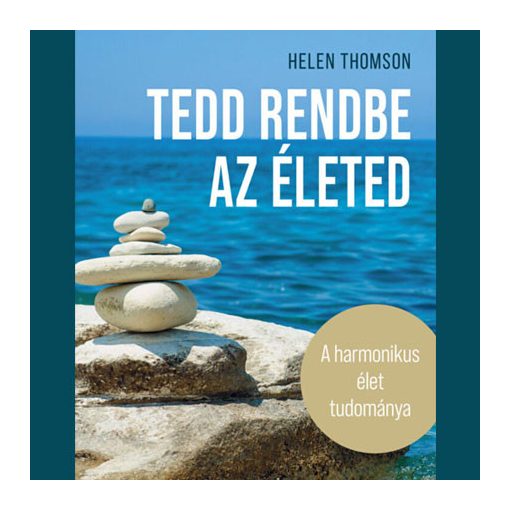 Tedd rendbe az Életed