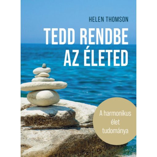 Tedd rendbe az Életed
